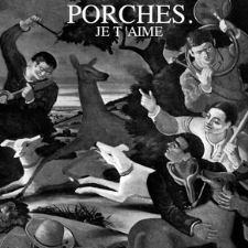 Je T'aime & Scrap and Love Songs Revisited - Porches cover